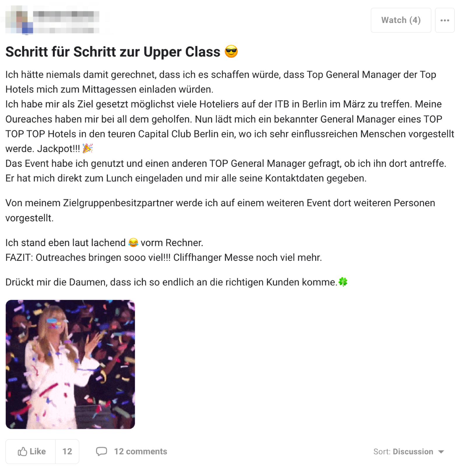 „Schritt für Schritt zur Upper Class 😎 — Ich hätte niemals damit gerechnet, dass Top General Manager der Top Hotels mich zum Mittagessen einladen würden. Ich habe mir als Ziel gesetzt, möglichst viele Hoteliers auf der ITB in Berlin zu treffen. Meine Outreaches haben mir bei all dem geholfen. Nun lädt mich ein bekannter General Manager eines TOP-Hotels in den teuren Capital Club Berlin ein, wo ich sehr einflussreichen Menschen vorgestellt werde. Jackpot!!! 🎉 FAZIT: Outreaches bringen sooo viel!!!“ — 12 Likes, 12 Kommentare.